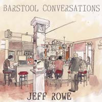 (image for) Jeff Rowe - Barstool Conversations CD